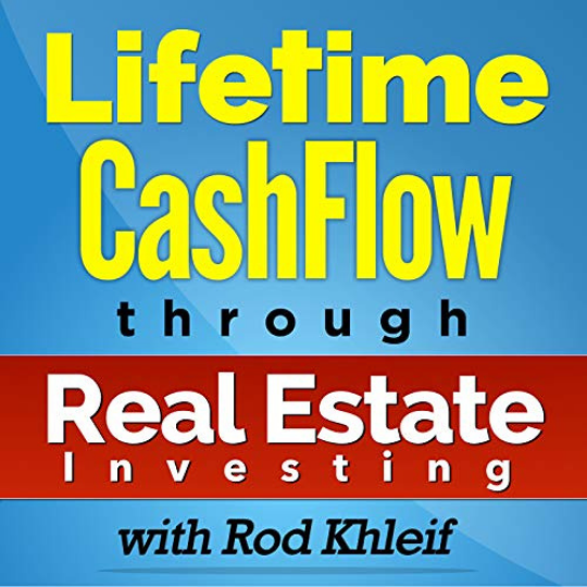 The Lifetime Cash Flow Through Real Estate Investing Podcast features interviews with experts